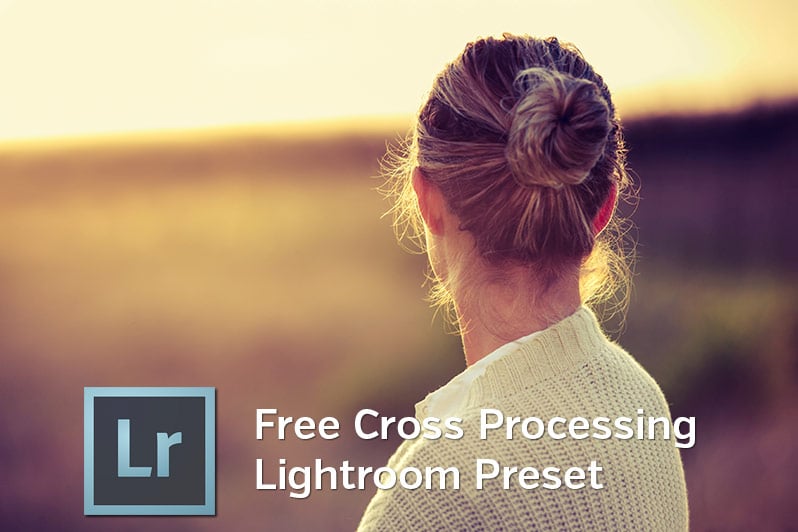 Crossed Processed, Photography, Lightroom Preset, free lightroom preset,